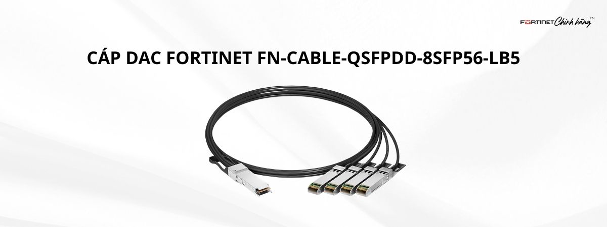 CÁP DAC FORTINET FN-CABLE-QSFPDD-8SFP56-LB5