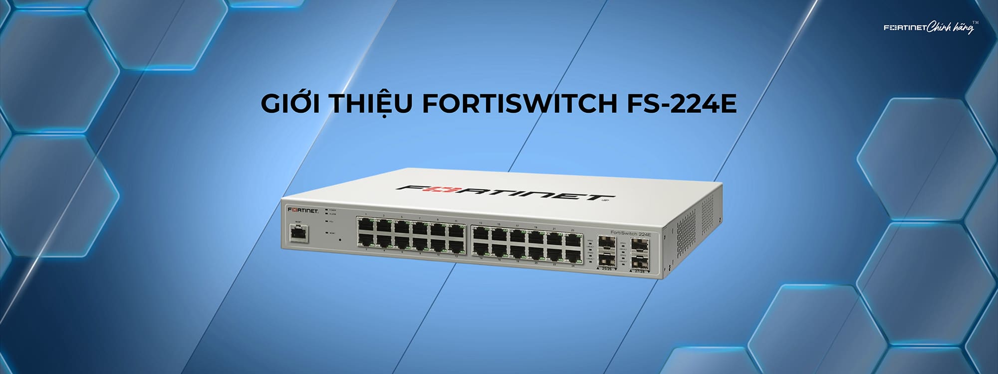 Giới thiệu FortiSwitch FS-224E