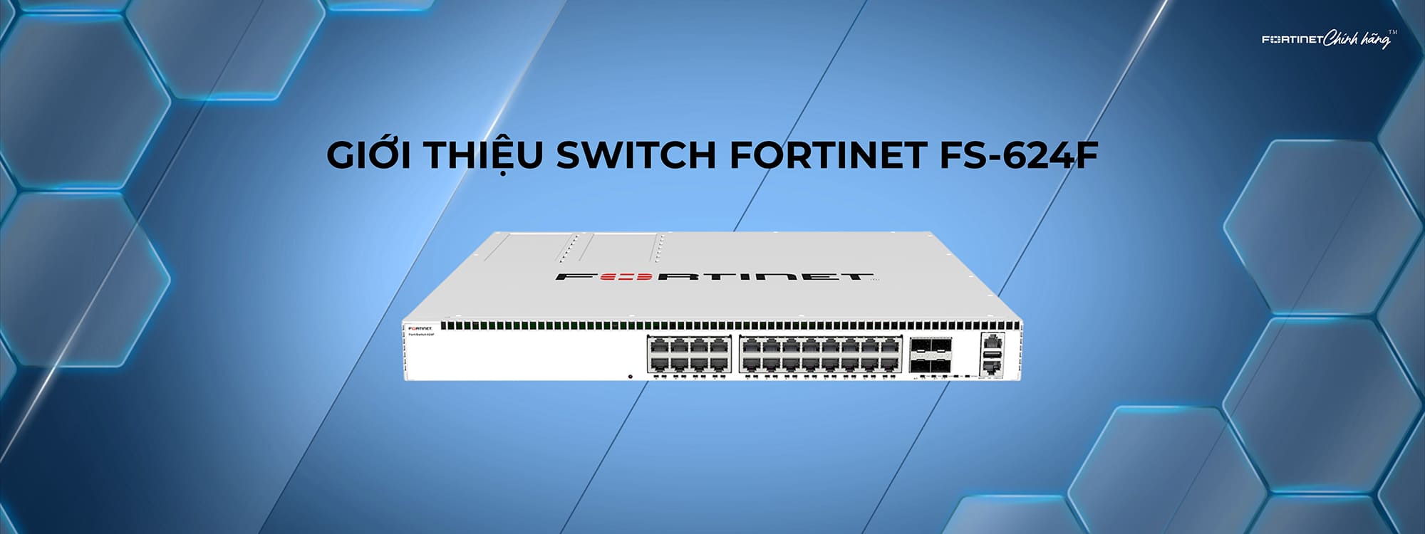 Giới thiệu Switch Fortinet FS-624F