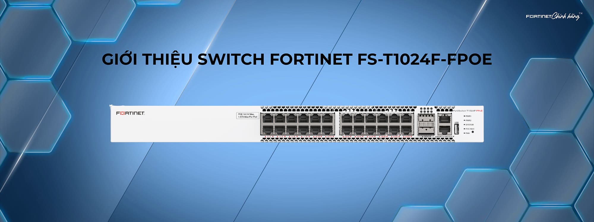 Giới thiệu Switch Fortinet FS-T1024F-FPOE