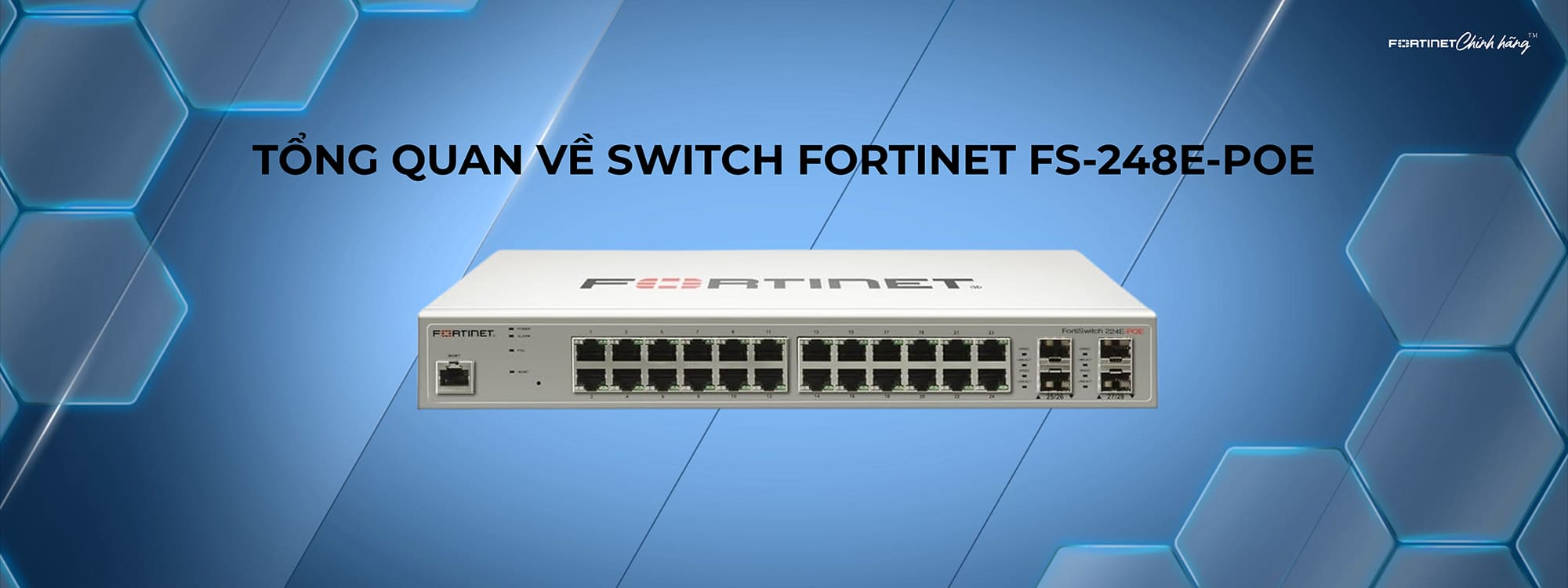 Tổng quan về Switch Fortinet FS-248E-POE